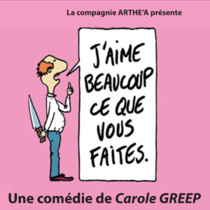 J'AIME BEAUCOUP CE QUE VOUS FAITES • DU 2 AU 9 AOÛT / 19H •