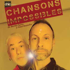 CHANSONS IMPOSSIBLES • 14 FÉVRIER  / 19H •
